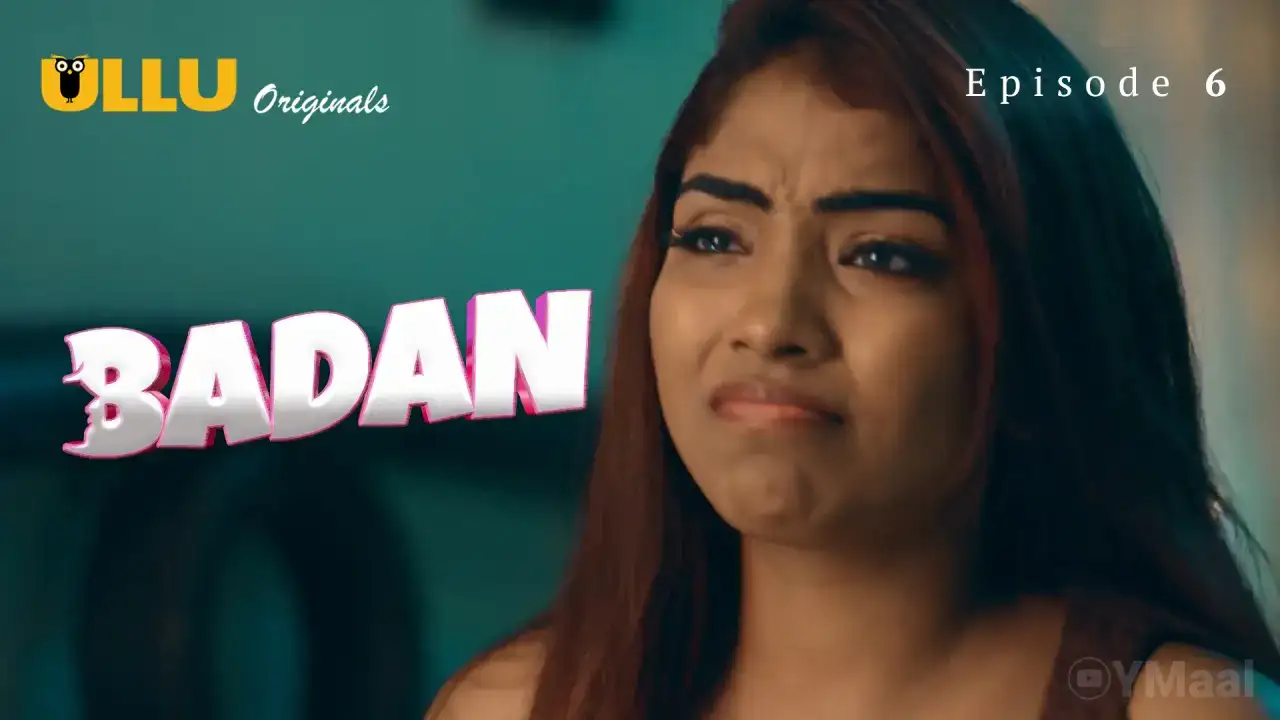 Badan Episode 6 (ULLU Web Series) » WEBxSERIES.BUZZ