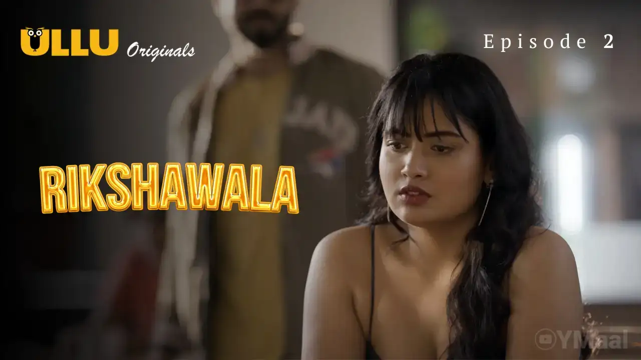 Rikshawala Episode 2 (ULLU Web Series) » WEBxSERIES.BUZZ