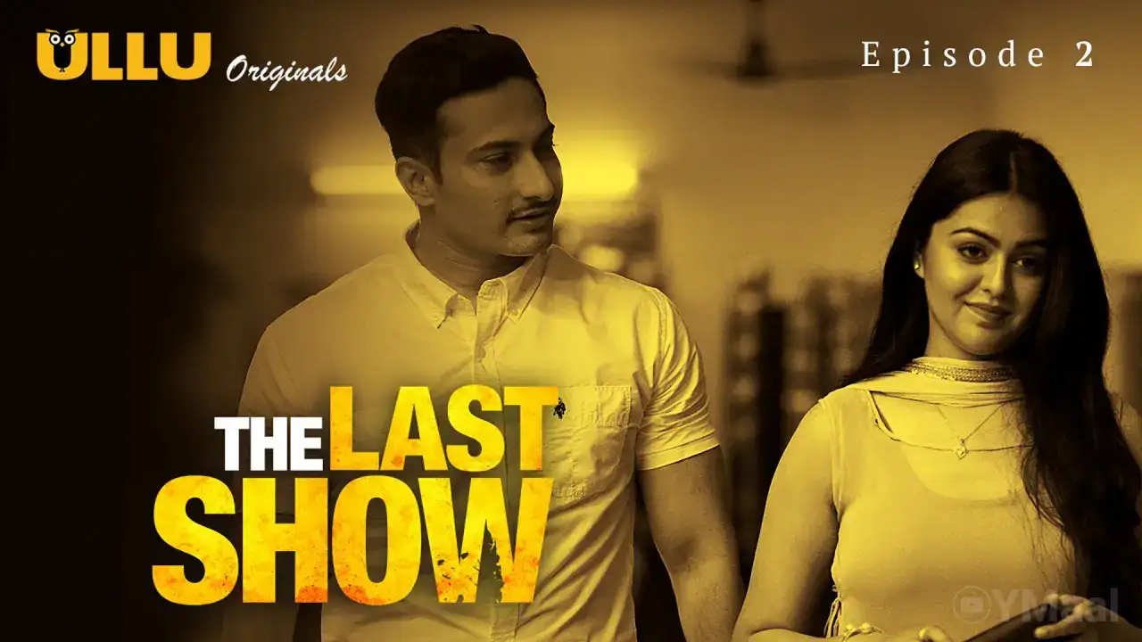 The Last Show Episode 2 (ULLU Web Series) » WEBxSERIES.BUZZ
