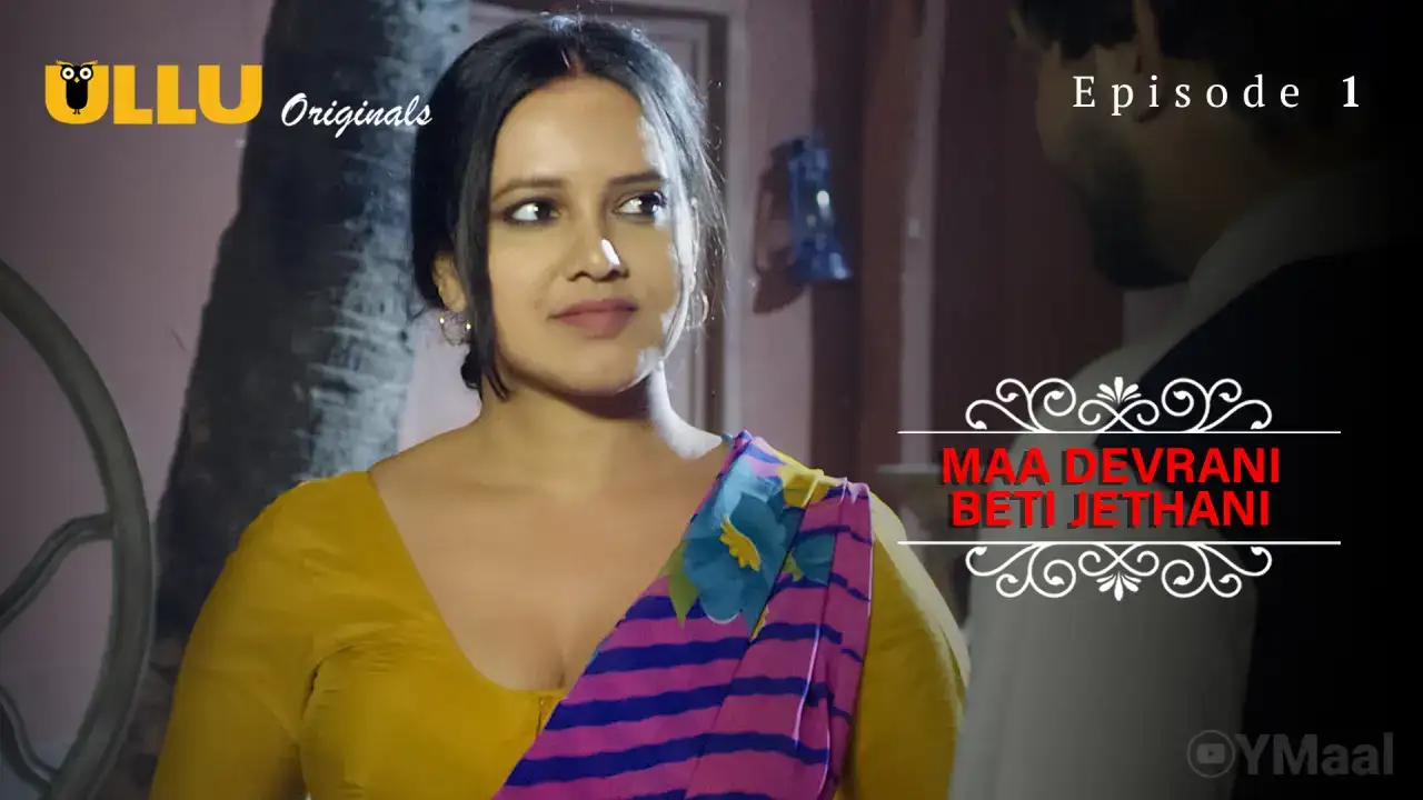 Maa Devrani Beti Jethani Episode 1 (ULLU Web Series) » WEBxSERIES.BUZZ