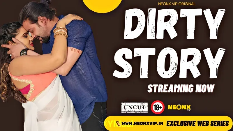 Dirty Story (NEONX Web Series) » WEBxSERIES.BUZZ