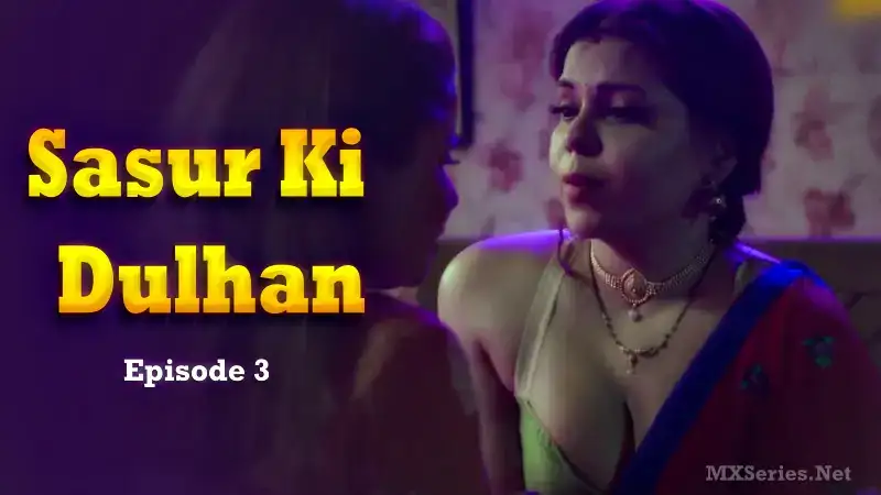 Sasur Ki Dulhan Episode 3 (Jugnu Web Series) » WEBxSERIES.BUZZ