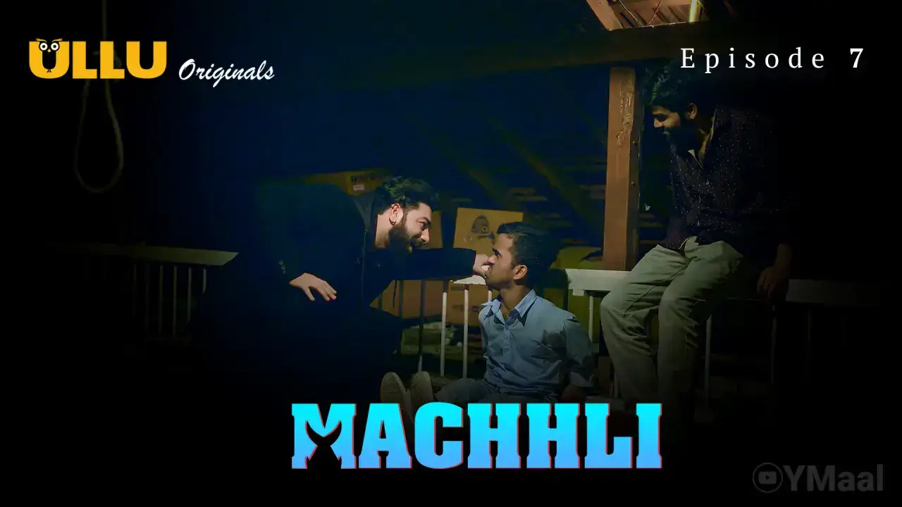 Machhli Episode 7 (ULLU Web Series) » WEBxSERIES.BUZZ
