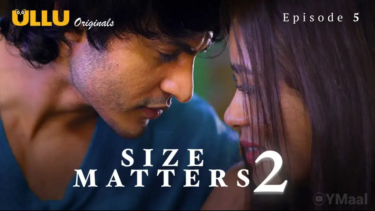 Size Matters 2 Episode 5 (ULLU Web Series) » WEBxSERIES.BUZZ