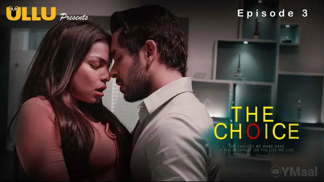 The Choice Episode 3 (ULLU Web Series) » WEBxSERIES.BUZZ