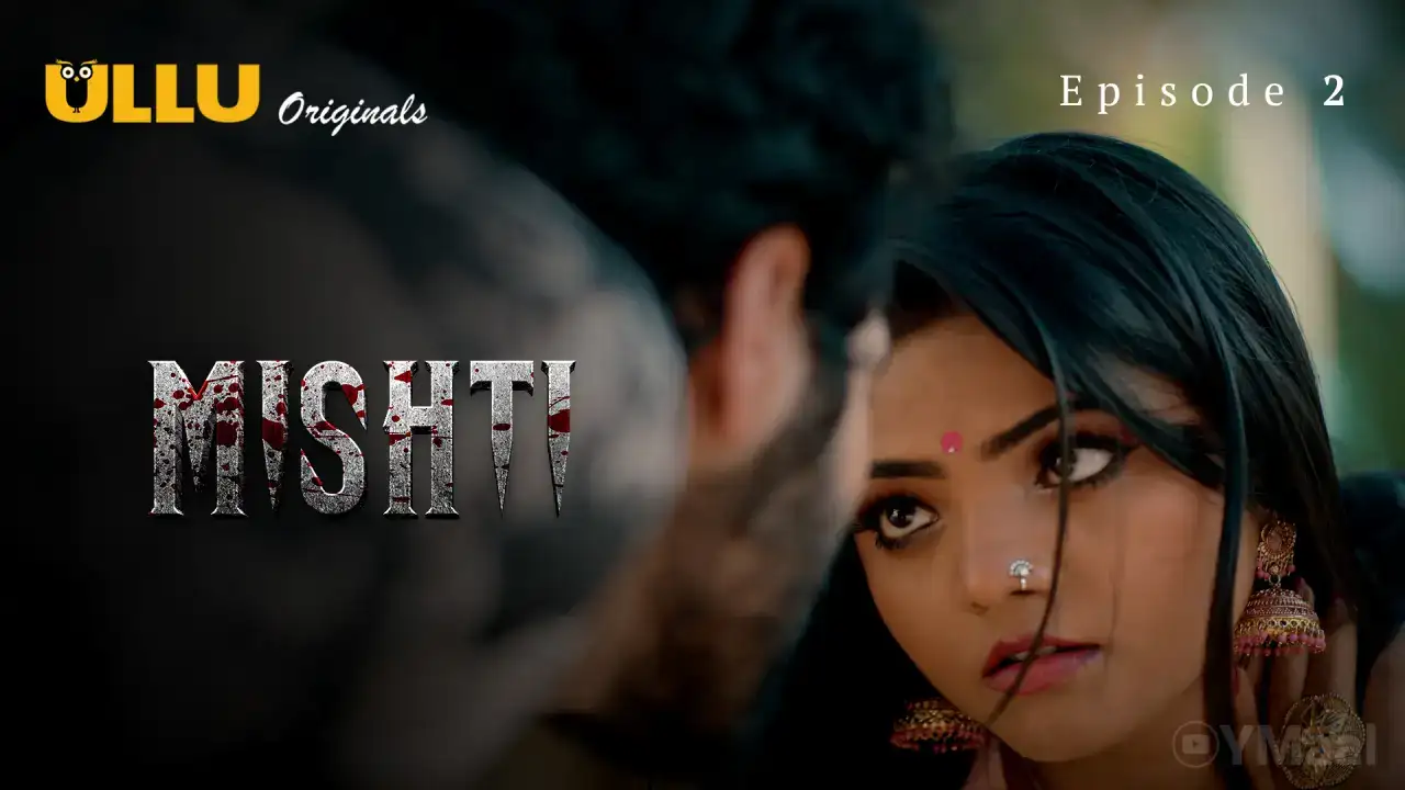 Mishti Episode 2 (ULLU Web Series) » WEBxSERIES.BUZZ