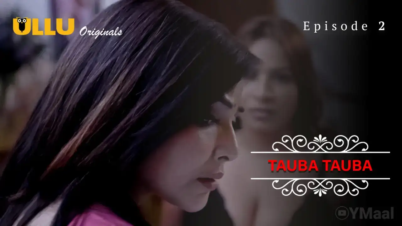 Tauba Tauba Episode 2 (ULLU Web Series) » WEBxSERIES.BUZZ