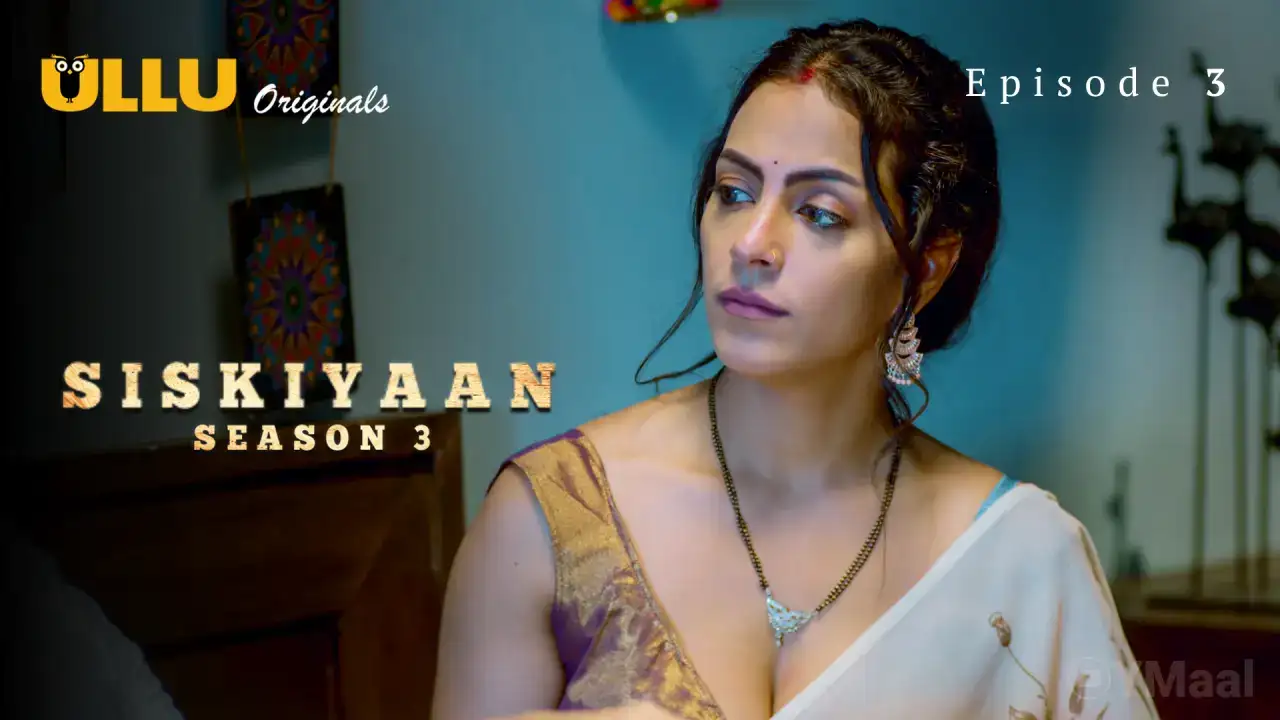 Siskiyaan 3 Episode 3 (ULLU Web Series) » WEBxSERIES.BUZZ