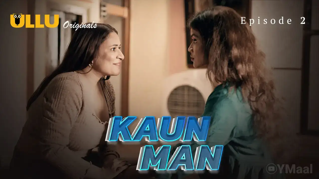 Kaun Man Episode 2 (ULLU Web Series) » WEBxSERIES.BUZZ