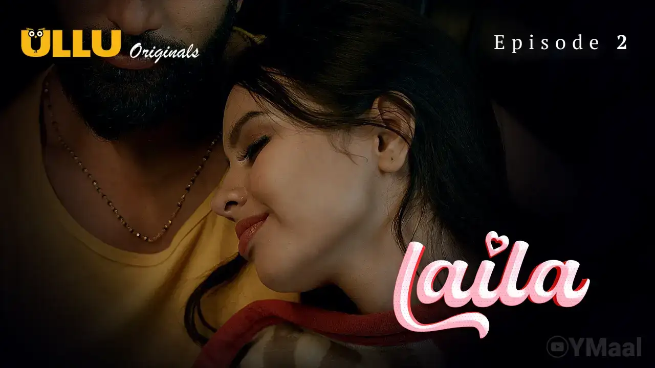 Laila Episode 2 (ULLU Web Series) » WEBxSERIES.BUZZ