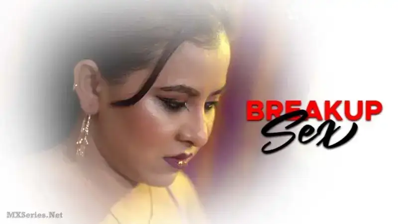 Breakup Sex (Bindastimes Web Series) » WEBxSERIES.BUZZ