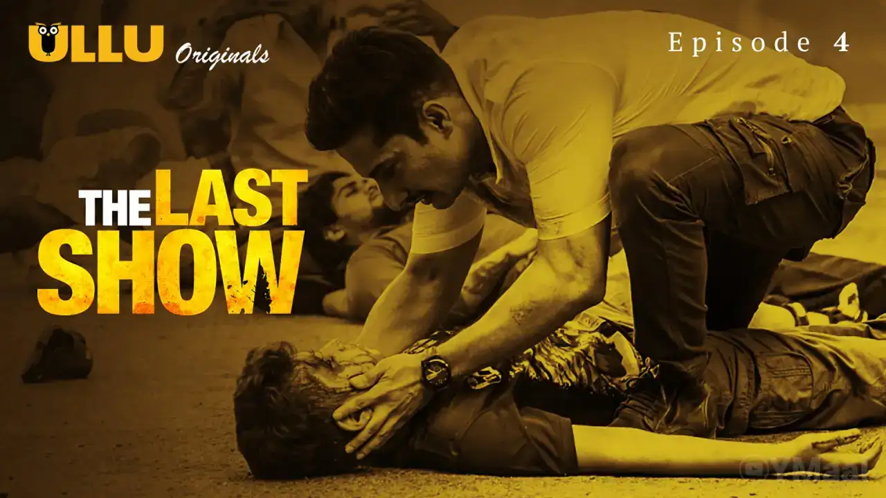 The Last Show Episode 4 (ULLU Web Series) » WEBxSERIES.BUZZ