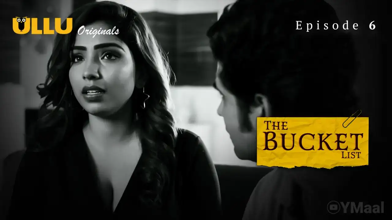 The Bucket List Episode 6 (ULLU Web Series) » WEBxSERIES.BUZZ