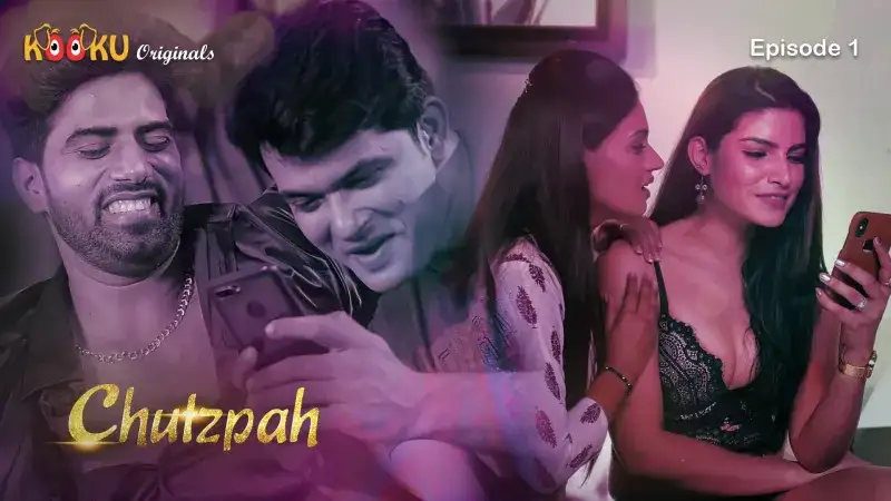ChutzPah Episode 1 (Kooku Web Series) » WEBxSERIES.BUZZ