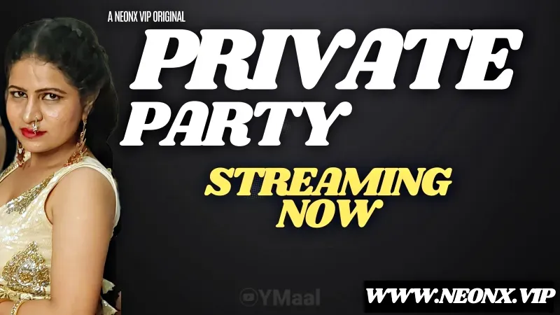 Private Party (NEONX Web Series) » WEBxSERIES.BUZZ