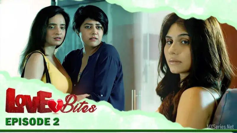 Love Bites Episode 2 (EORTV Web Series) » WEBxSERIES.BUZZ