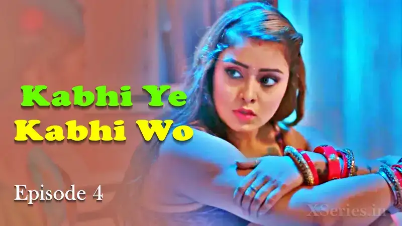 Kabhi Ye Kabhi Woh Episode 4 (Primeplay Web Series) » WEBxSERIES.BUZZ