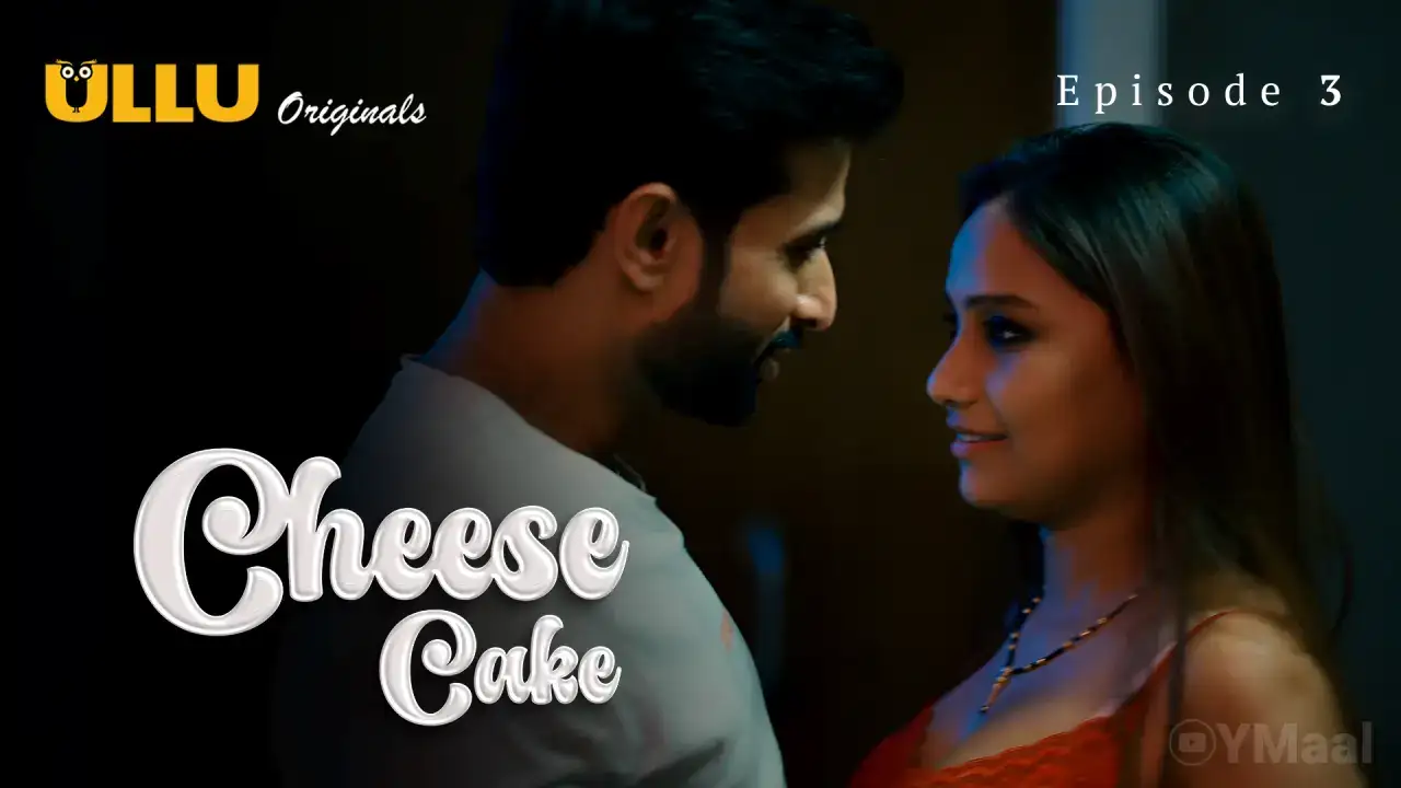 Cheese Cake Episode 3 (ULLU Web Series) » WEBxSERIES.BUZZ