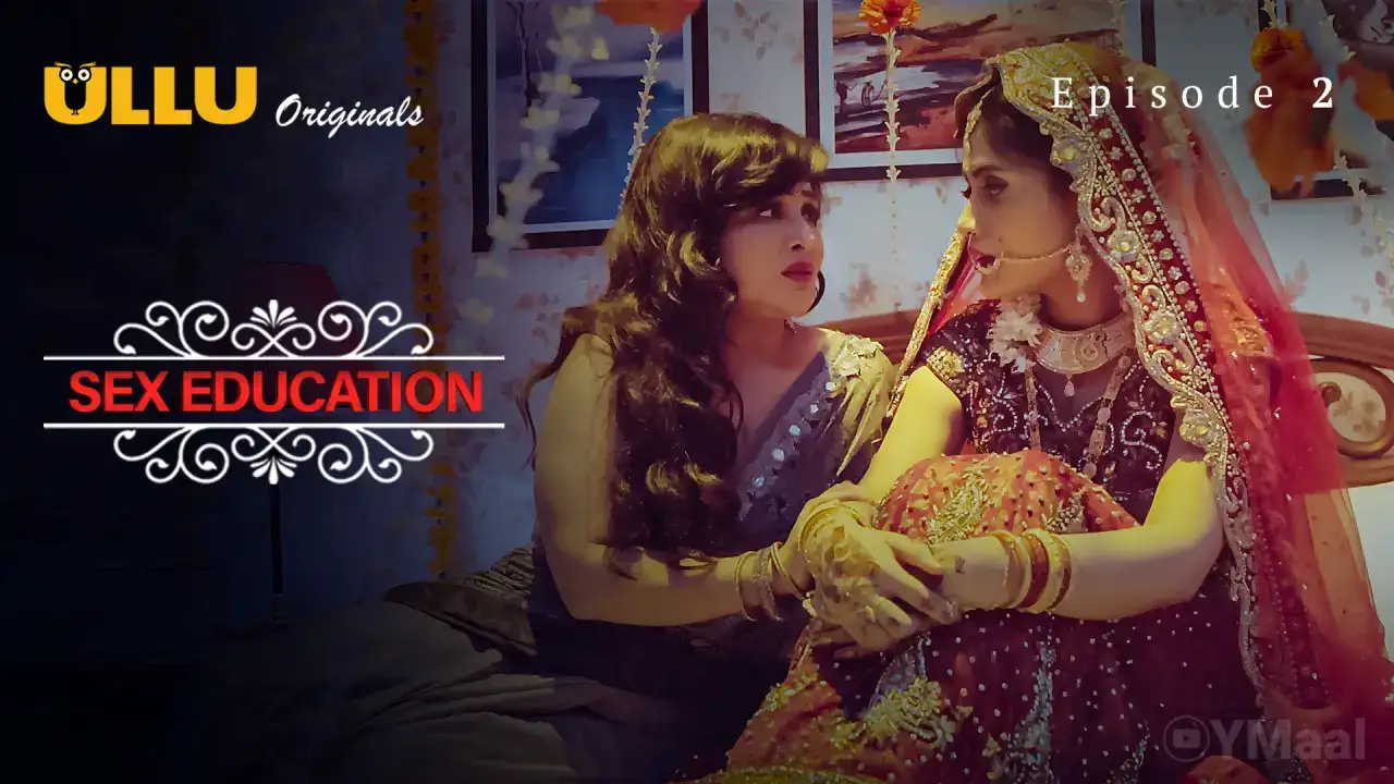 Sex Education Episode 2 (ULLU Web Series) » WEBxSERIES.BUZZ