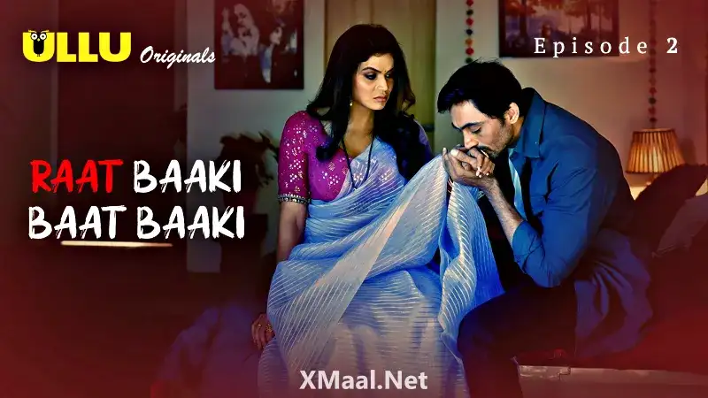 Raat Baaki Baat Baaki Episode 2 (ULLU Web Series) » WEBxSERIES.BUZZ