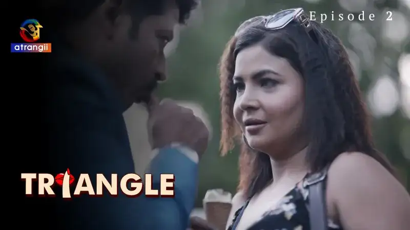 Triangle Episode 2 (Atrangii Web Series) » WEBxSERIES.BUZZ