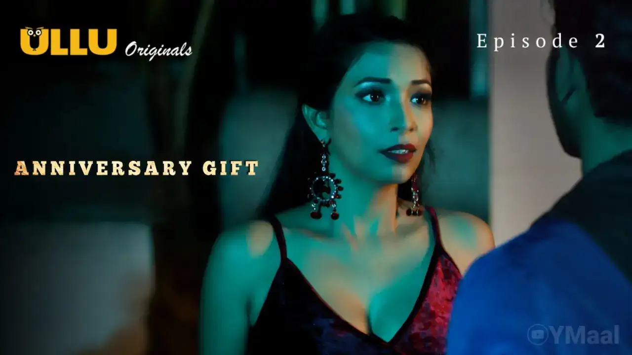 Anniversary Gift Episode 2 (ULLU Web Series) » WEBxSERIES.BUZZ