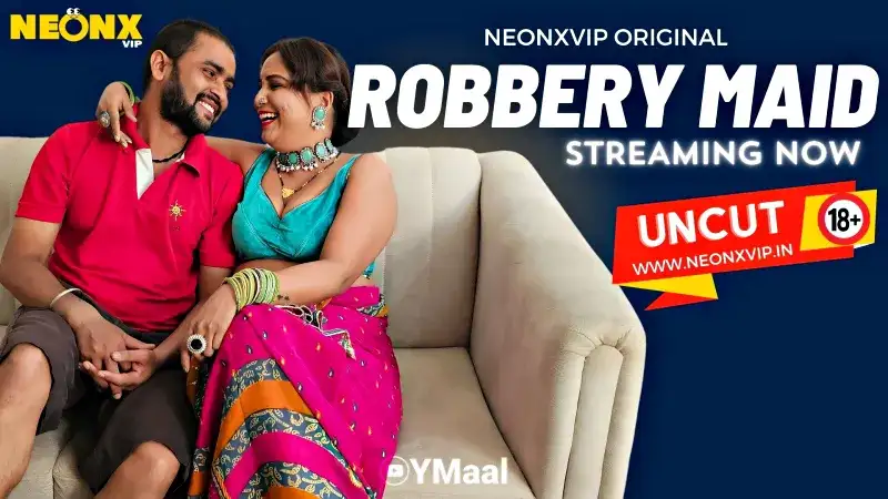 Robbery Maid (NEONX Web Series) » WEBxSERIES.BUZZ