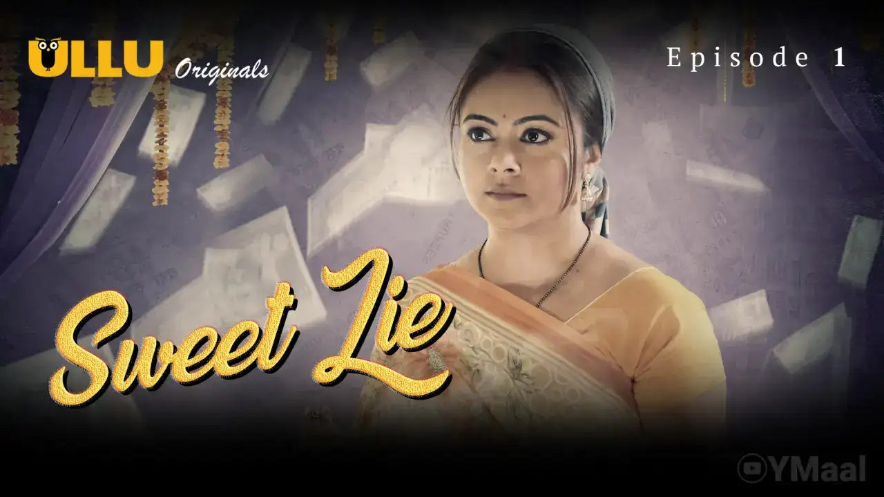 Sweet Lie Episode 1 (ULLU Web Series) » WEBxSERIES.BUZZ