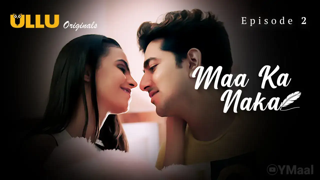 Maa Ka Naka Episode 2 (ULLU Web Series) » WEBxSERIES.BUZZ