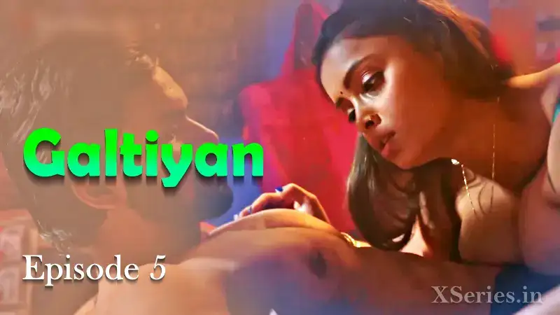 Galtiyan Episode 5 (Primeplay Web Series) » WEBxSERIES.BUZZ