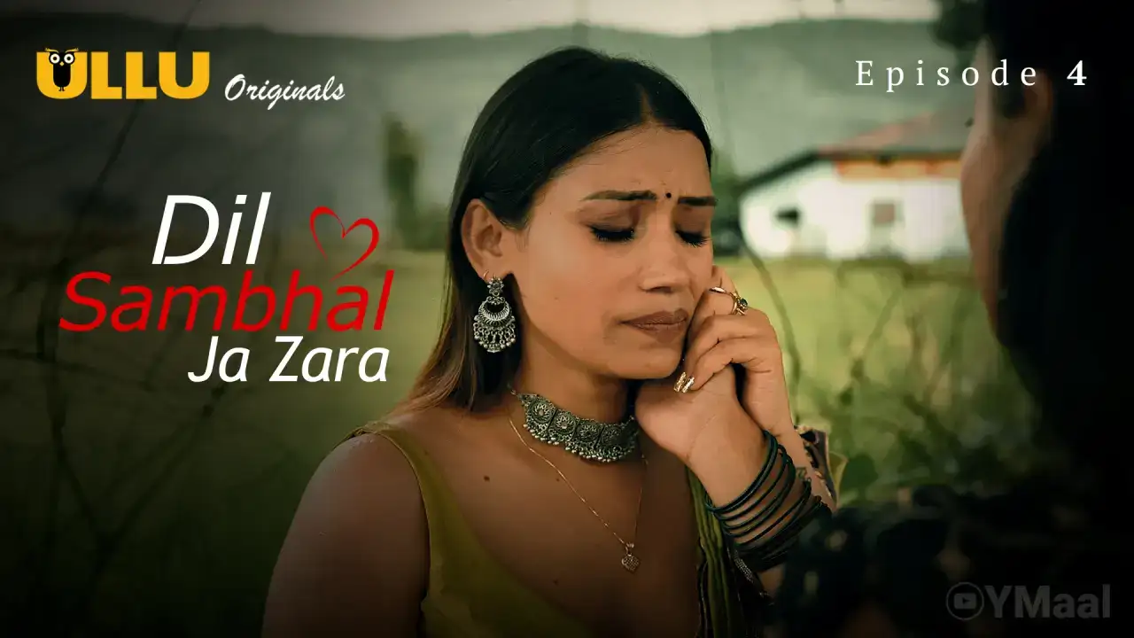 Dil Sambhal Ja Zara Episode 4 (ULLU Web Series) » WEBxSERIES.BUZZ