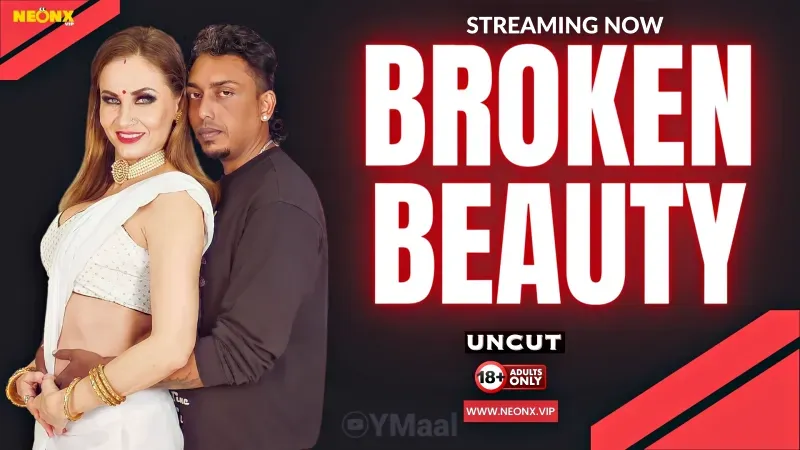 Broken Beauty (NEONX Web Series) » WEBxSERIES.BUZZ