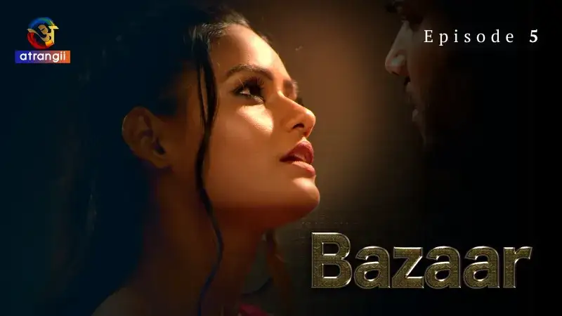 Bazaar Episode 5 (Atrangii Web Series) » WEBxSERIES.BUZZ