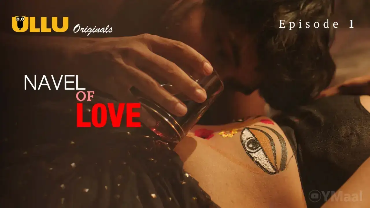 Navel Of Love Episode 1 (ULLU Web Series) » WEBxSERIES.BUZZ
