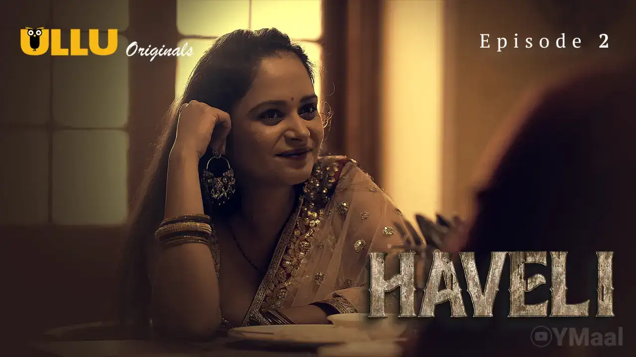 Haveli Episode 2 (ULLU Web Series) » WEBxSERIES.BUZZ