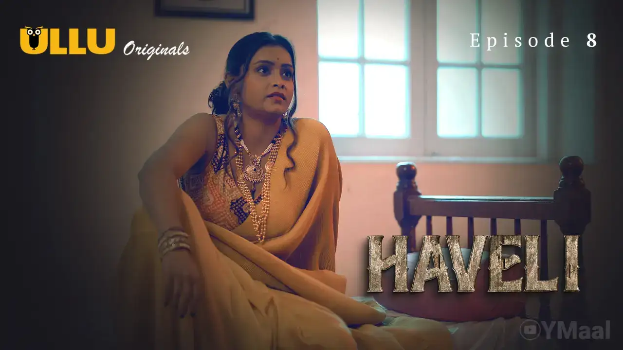 Haveli Episode 8 (ULLU Web Series) » WEBxSERIES.BUZZ