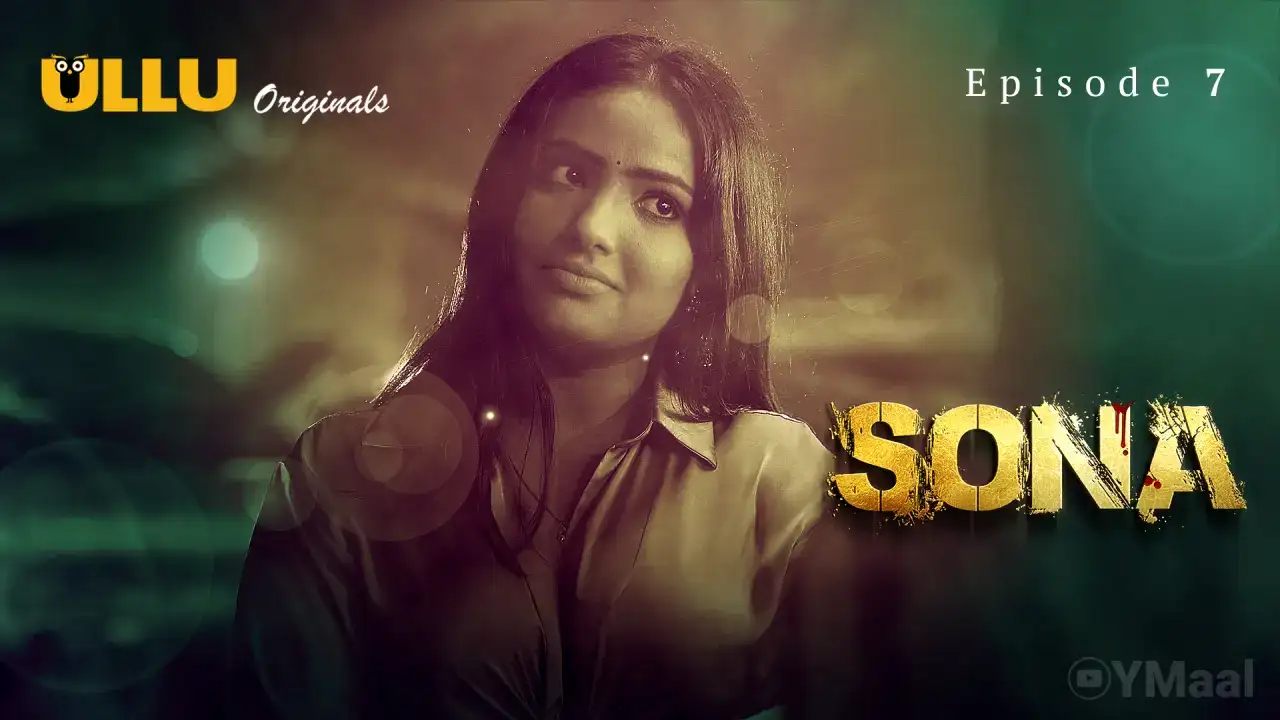 Sona Episode 7 (ULLU Web Series) » WEBxSERIES.BUZZ