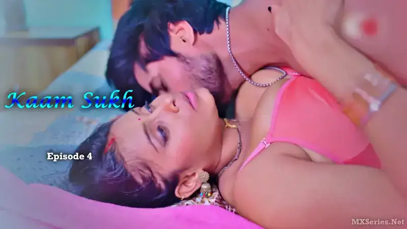 Kaam Sukh Episode 4 (Look Entertainment Web Series) » WEBxSERIES.BUZZ