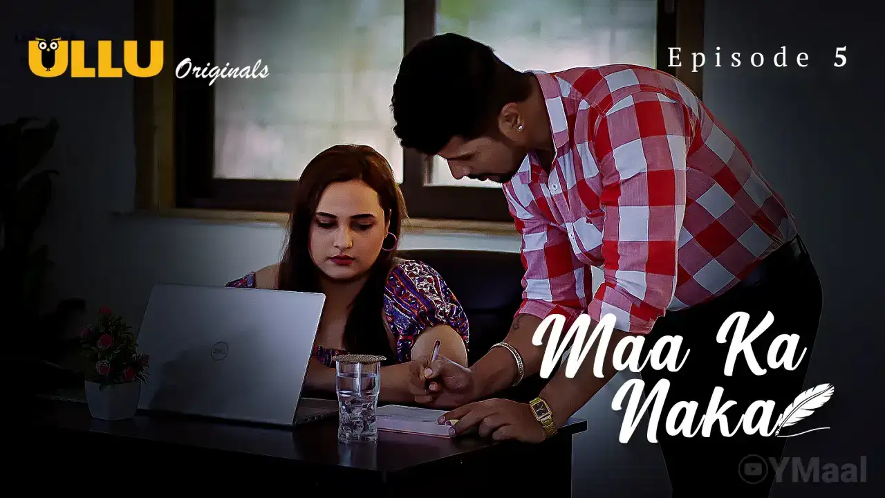 Maa Ka Naka Episode 5 (ULLU Web Series) » WEBxSERIES.BUZZ