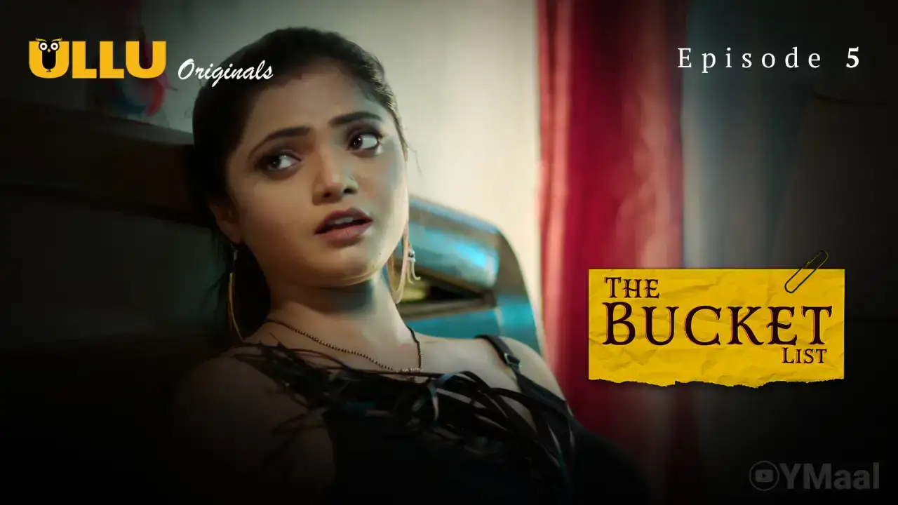 The Bucket List Episode 5 (ULLU Web Series) » WEBxSERIES.BUZZ