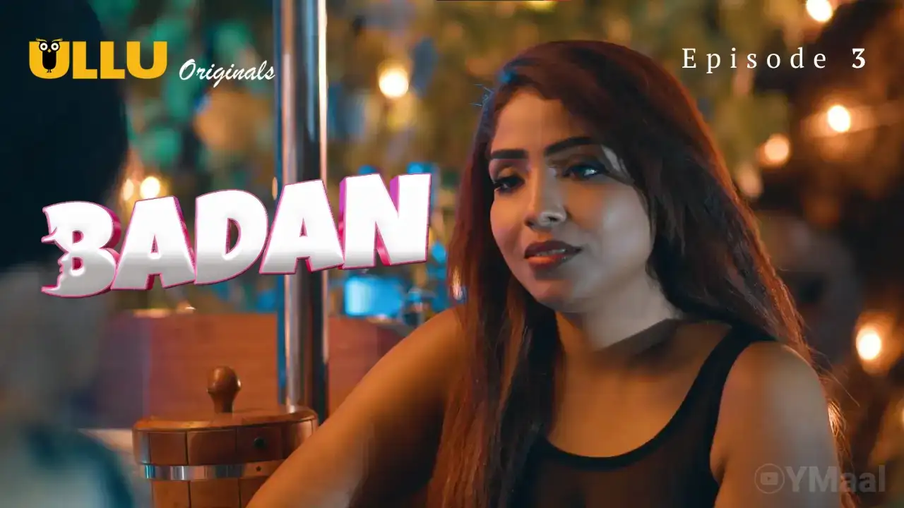 Badan Episode 3 (ULLU Web Series) » WEBxSERIES.BUZZ