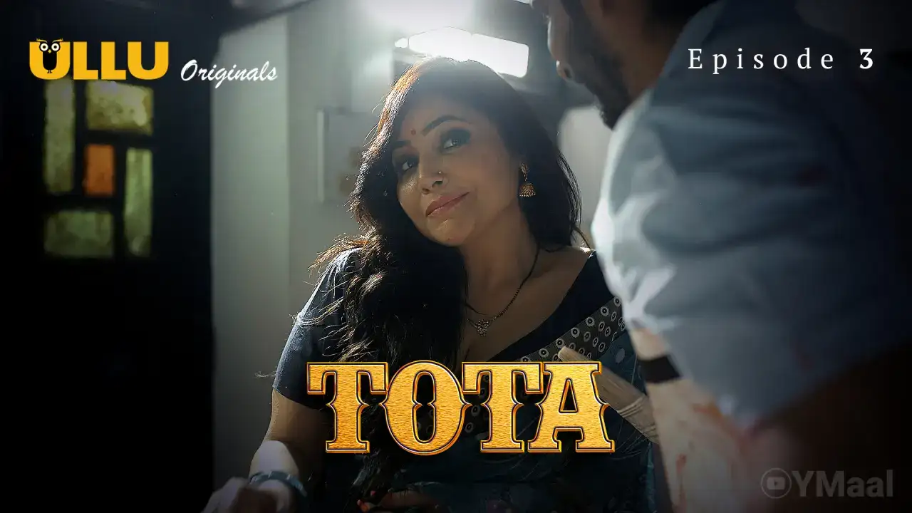 Tota Episode 3 (ULLU Web Series) » WEBxSERIES.BUZZ