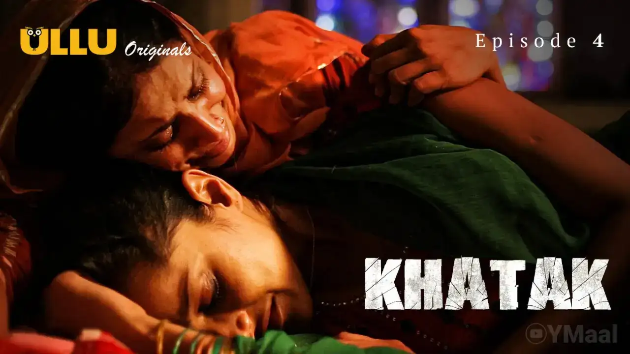 Khatak Episode 4 (ULLU Web Series) » WEBxSERIES.BUZZ