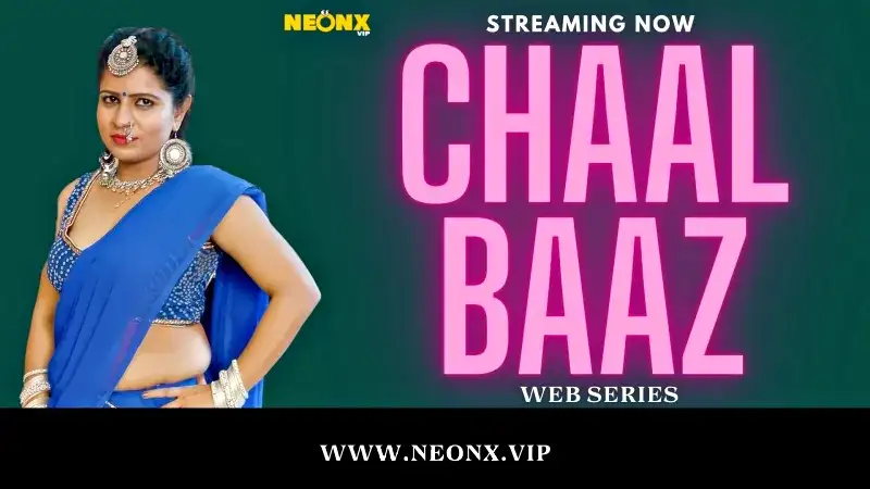 Chaal Baaz (NEONX Web Series) » WEBxSERIES.BUZZ