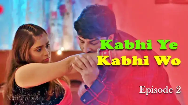 Kabhi Ye Kabhi Woh Episode 2 (Primeplay Web Series) » WEBxSERIES.BUZZ