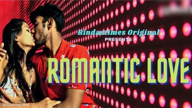 Romantic Love (Bindastimes Web Series) » WEBxSERIES.BUZZ