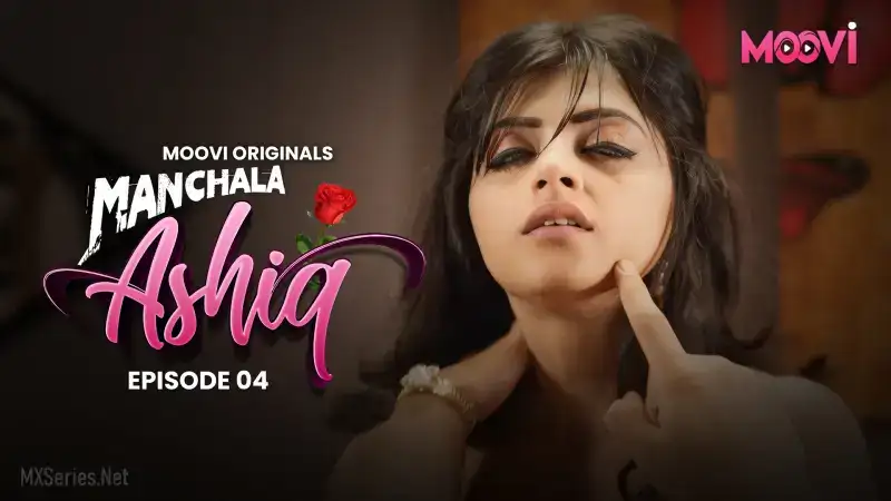 Manchala Aashiq Episode 4 (MOOVI Web Series) » WEBxSERIES.BUZZ