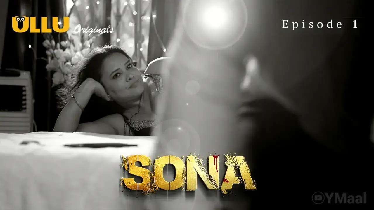 Sona Episode 1 (ULLU Web Series) » WEBxSERIES.BUZZ