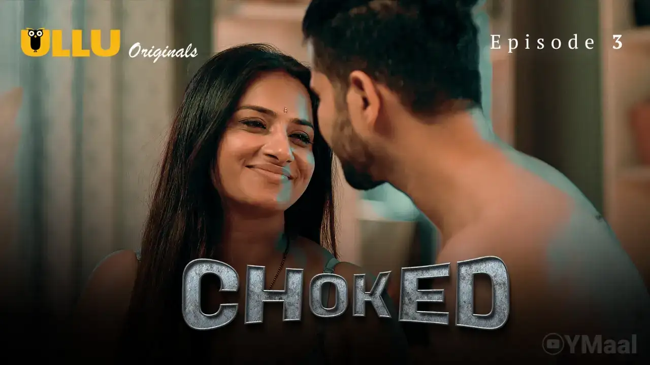 Choked Episode 3 (ULLU Web Series) » WEBxSERIES.BUZZ