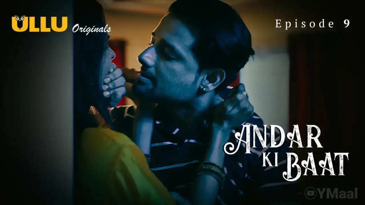 Andar Ki Baat Episode 9 (ULLU Web Series) » WEBxSERIES.BUZZ